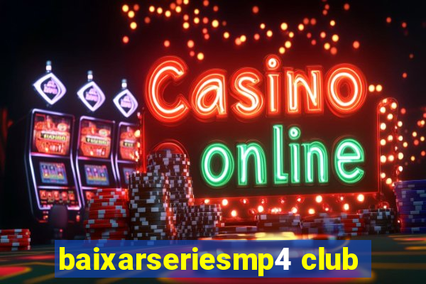 baixarseriesmp4 club